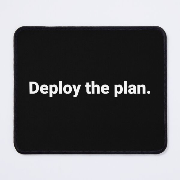 Item preview, Deploy the plan. designed and sold by Text-based T-Shirts and Gifts.