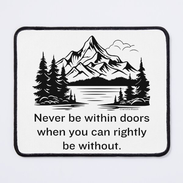 Item preview, Outdoors Charlotte Mason Inspirational Quote mountain lake designed and sold by TheWriteHand.
