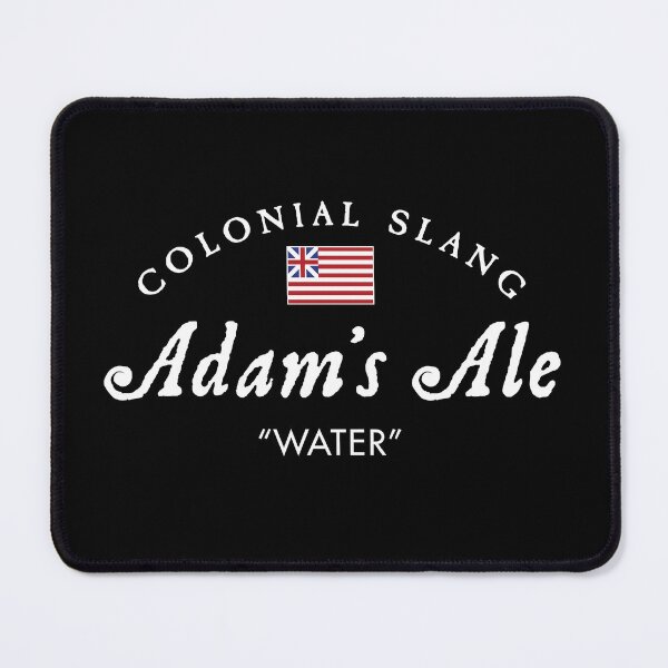 Item preview, Colonial Slang Adam's Ale designed and sold by twHistory.