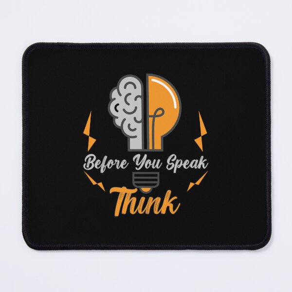 Item preview, Funny Think Before You Speak Quote designed and sold by 07Art.