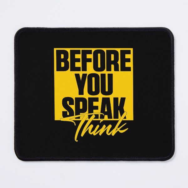 Item preview, Funny Think Before You Speak Quote designed and sold by 07Art.