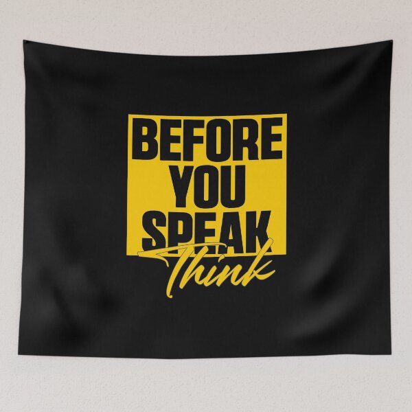 Item preview, Funny Think Before You Speak Quote designed and sold by 07Art.