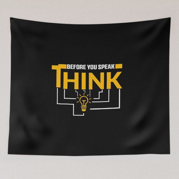 Item preview, Funny Think Before You Speak Quote designed and sold by 07Art.