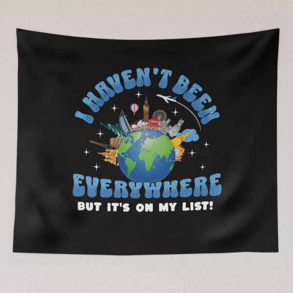 Item preview, I Haven't Been Everywhere But It's On My List Travel designed and sold by edesignprints.