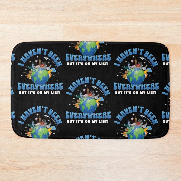 Item preview, I Haven't Been Everywhere But It's On My List Travel designed and sold by edesignprints.