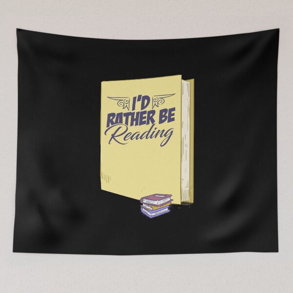 Item preview, Funny Id Rather Be Reading Book Lover Reader Quote designed and sold by 07Art.