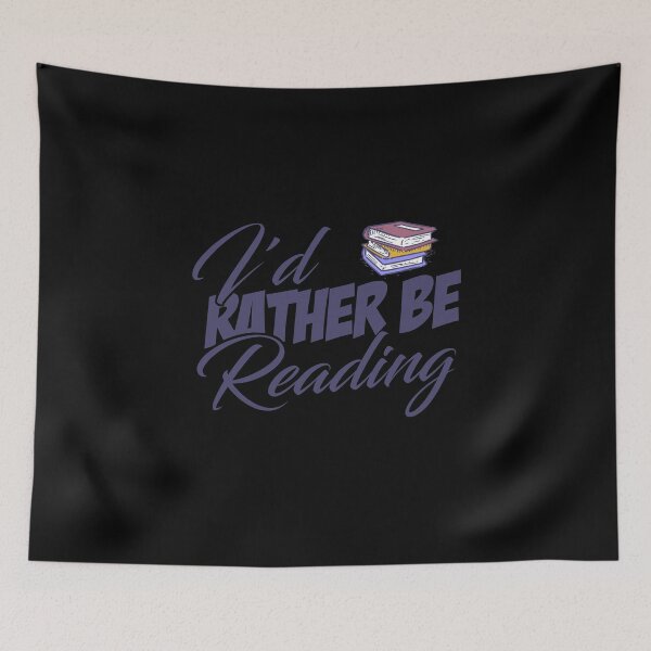 Item preview, Funny Id Rather Be Reading Book Lover Reader Quote designed and sold by 07Art.