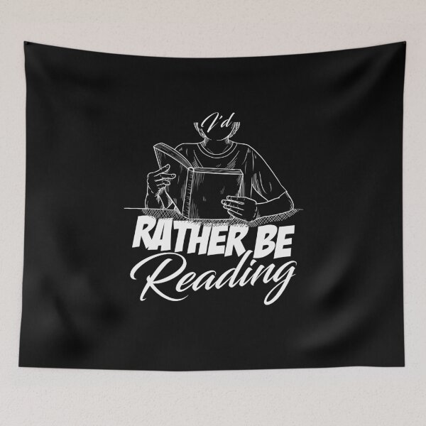 Item preview, Funny Id Rather Be Reading Book Lover Reader Quote designed and sold by 07Art.