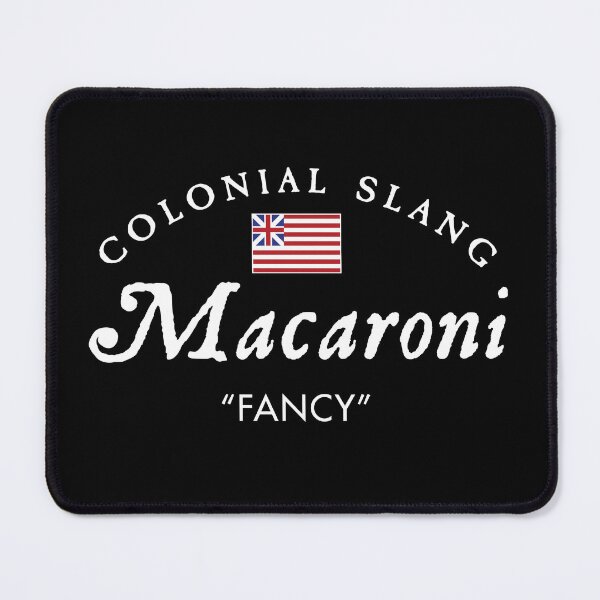 Item preview, Colonial Slang Macaroni designed and sold by twHistory.