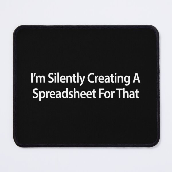 Item preview, I'm Silently Creating A Spreadsheet For That, Funny Accountant designed and sold by Dapper-Art.