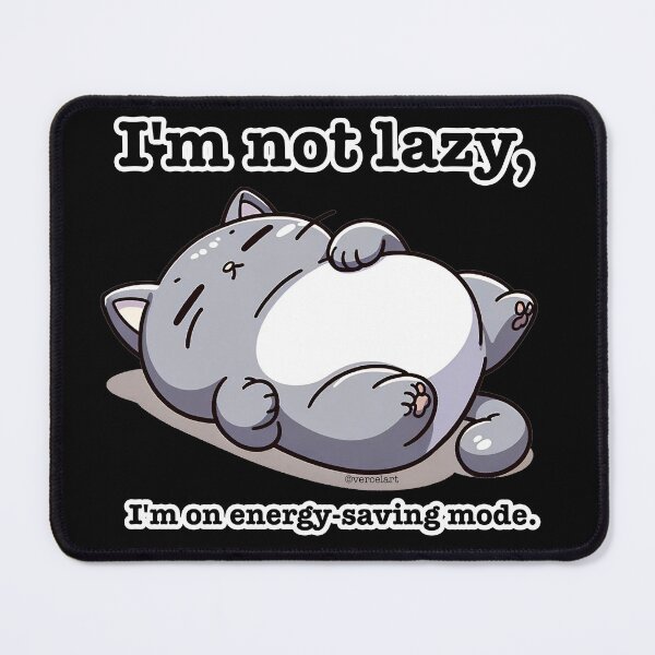 Item preview, I'm Not Lazy - Cute Cat Meme designed and sold by avercelart.