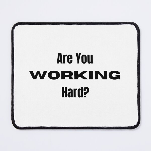 Item preview, Are You Working Hard? designed and sold by ShaunSandhu.