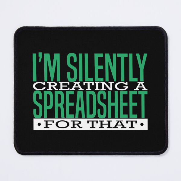 Item preview, I'm Silently Creating A Spreadsheet For That, Funny Accountant designed and sold by Dapper-Art.