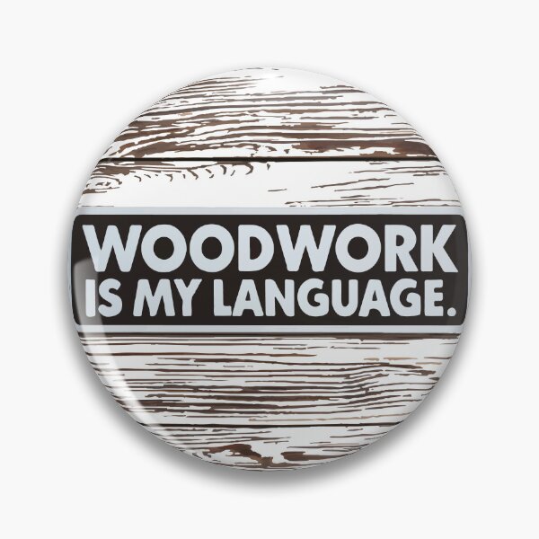 Item preview, Woodwork is My Language - Rustic Carpenter Design designed and sold by NiftyWrx.