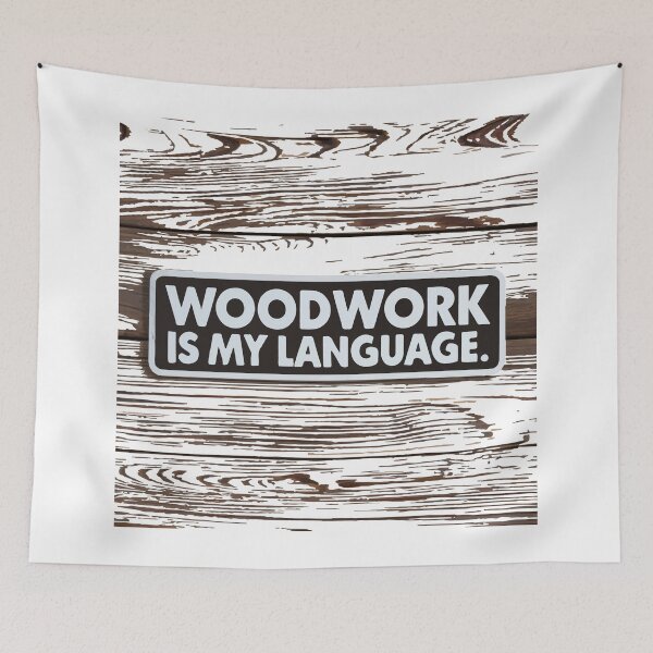 Item preview, Woodwork is My Language - Rustic Carpenter Design designed and sold by NiftyWrx.