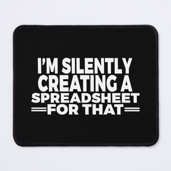 Item preview, I'm Silently Creating A Spreadsheet For That, Funny Accountant designed and sold by Dapper-Art.