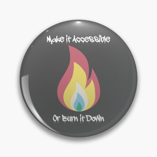 Item preview, Make it Accessible or Burn it Down (portrait) designed and sold by IronCrip.