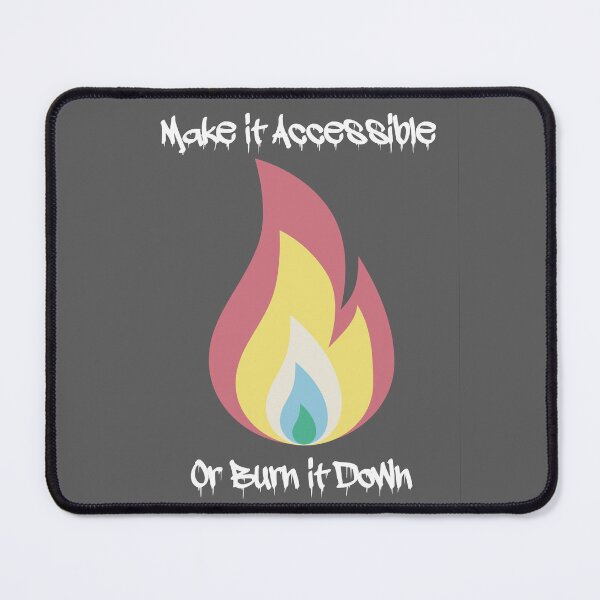 Item preview, Make it Accessible or Burn it Down (portrait) designed and sold by IronCrip.