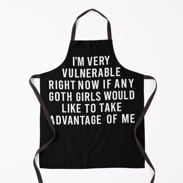 Item preview, I'm Very Vulnerable Right Now If Any Goth Girls Funny Humor Quote designed and sold by PatternFariss.
