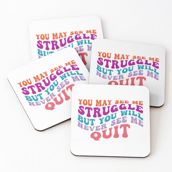 Item preview, You may see me Struggle but you will never see me Quit designed and sold by Martist01.