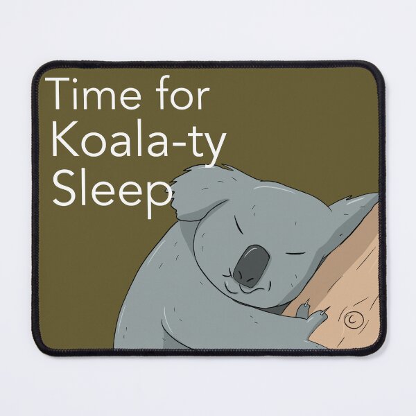 Item preview, Fun Koala Puns - Time for Koala-ty Sleep designed and sold by MikeArtJourney.