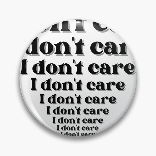 Item preview, I Don't Care designed and sold by azkabanana.