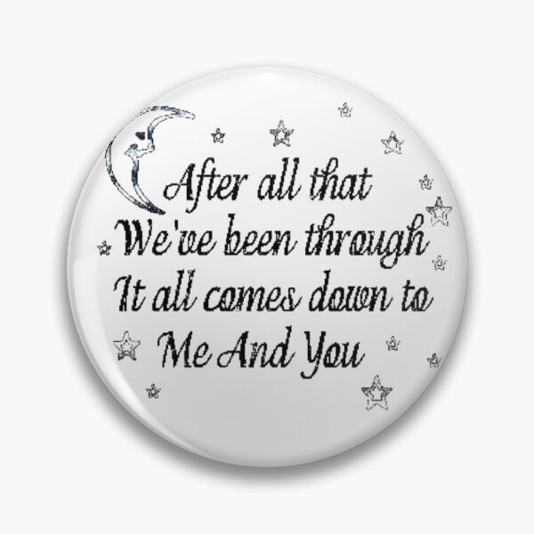 Item preview, After All That We've Been Through It All Comes Down To Me and You designed and sold by grluninterrpted.