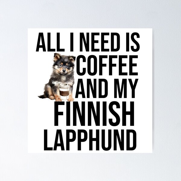 Item preview, Finnish Lapphund Puppy And Coffee designed and sold by TheAnimalZ00.