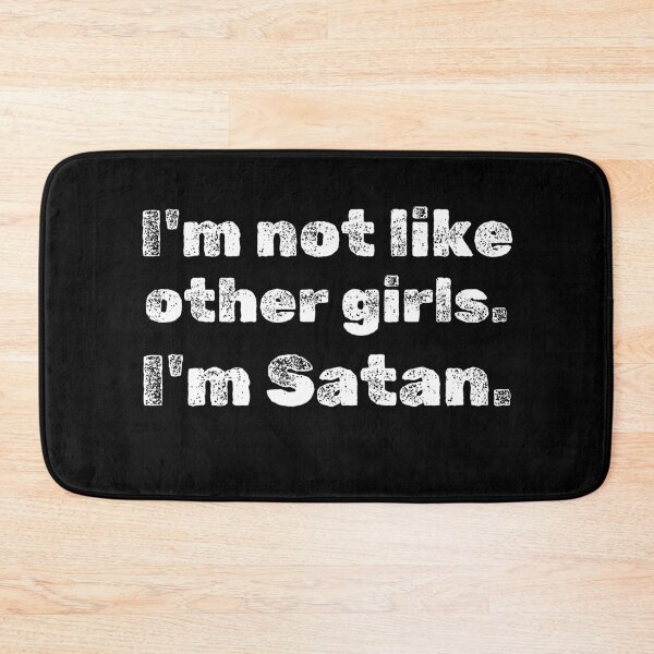 Item preview, I'm Not Like Other Girls I'm Satan designed and sold by ArtFromBeyond.