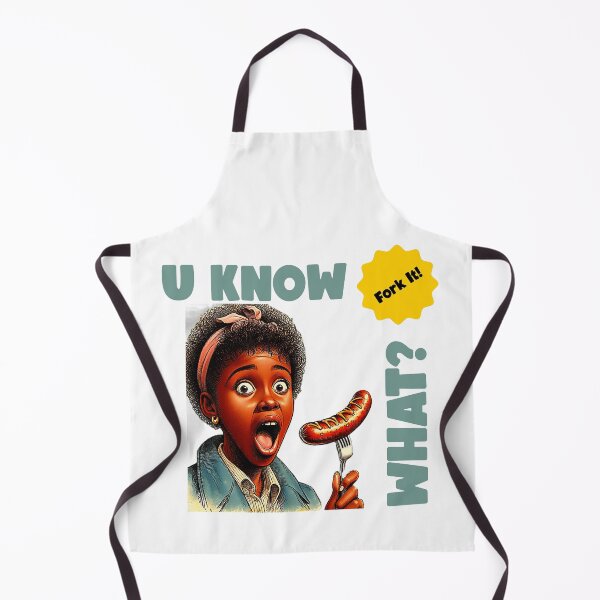 Item preview, U Know What? Fork It, Sausage on a Fork. designed and sold by Get-Forked.
