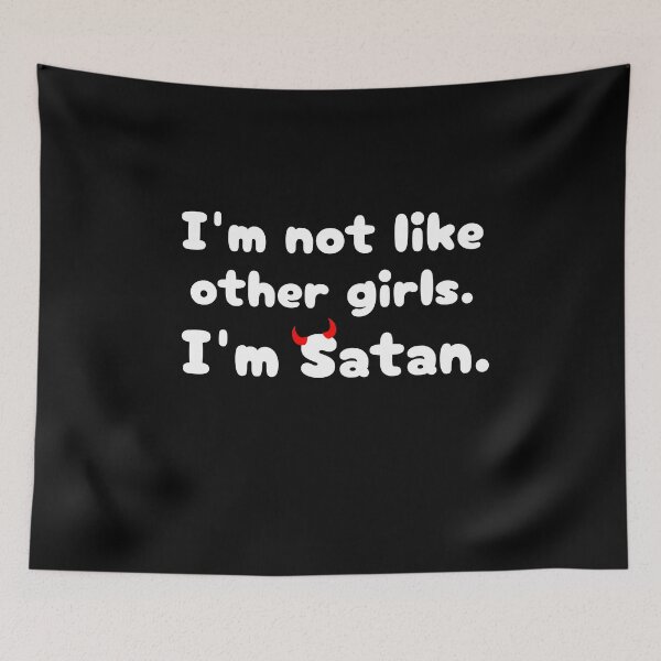 Item preview, I'm Not Like Other Girls I'm Satan designed and sold by ArtFromBeyond.