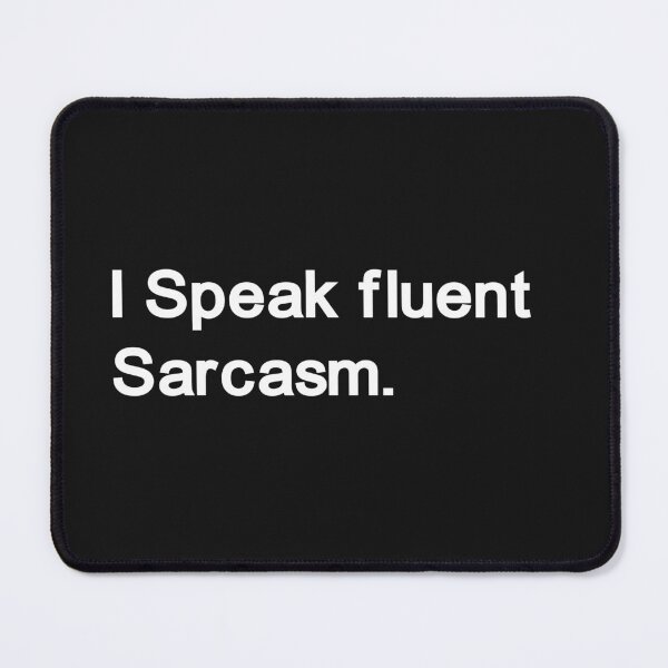 Item preview, I speak fluent Sarcasm designed and sold by Anxiety..