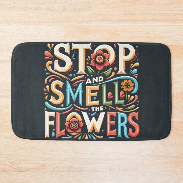 Item preview, Stop and Smell the Flowers, typography designed and sold by maxmaj.