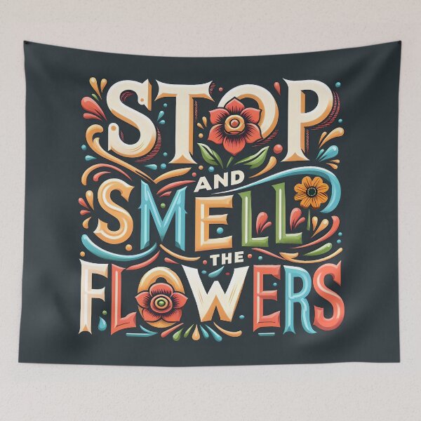 Item preview, Stop and Smell the Flowers, typography designed and sold by maxmaj.
