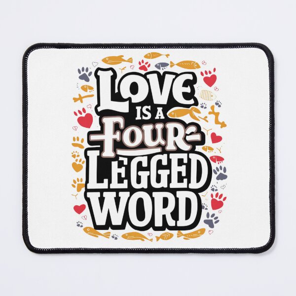 Item preview, Love is a four Legged Word designed and sold by Taans-Creation.