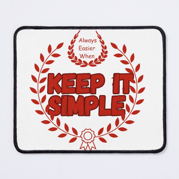 Item preview, Always Easier When Keep It Simple designed and sold by SFMwonders.