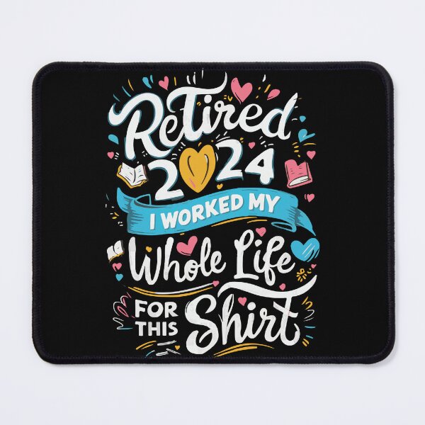 Item preview, Retired 2024 I Worked My Whole Life for This shirt designed and sold by storefoxmix.