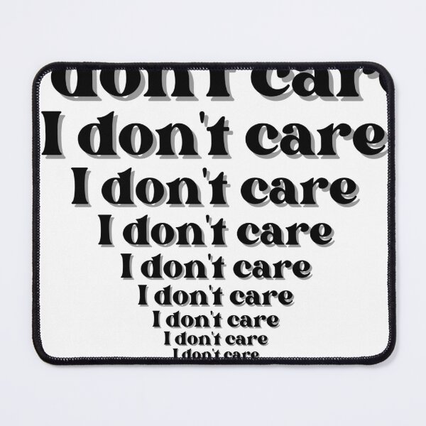 Item preview, I Don't Care designed and sold by azkabanana.