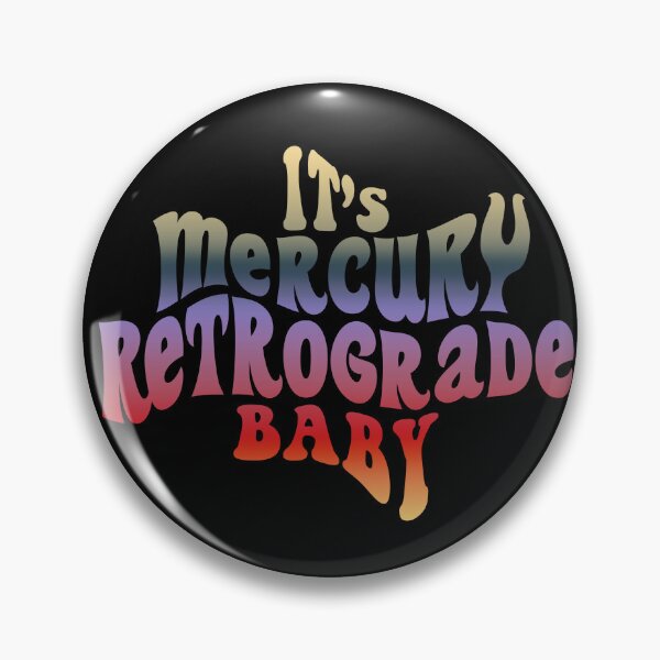 Item preview, It's Mercury Retrograde Baby designed and sold by Daniel Watts.