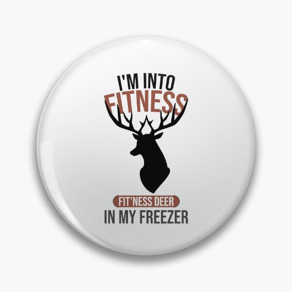 Item preview, I'm Into Fitness Fit'ness Deer In My Freezer Funny Hunter designed and sold by Slassyat.
