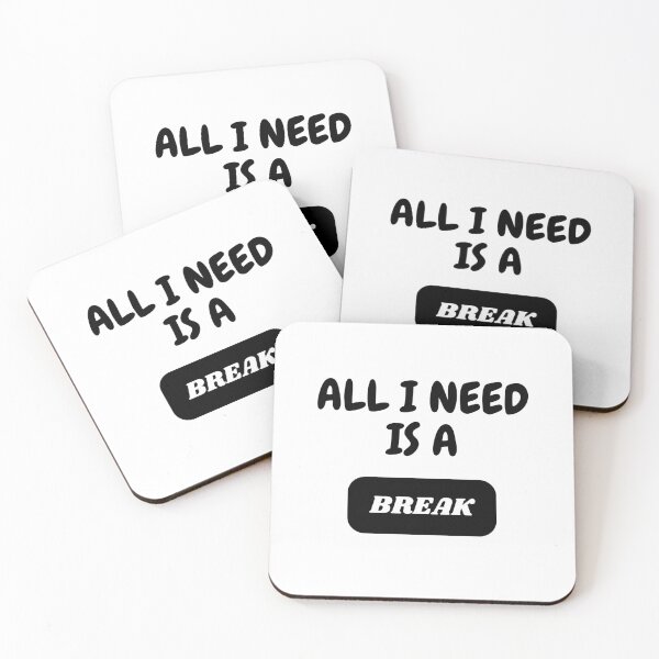 Item preview, ALL I NEED IS A BREAK designed and sold by REHANEH.