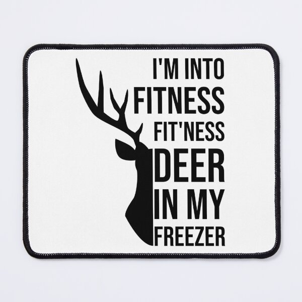 Item preview, I'm Into Fitness Fit'ness Deer In My Freezer Funny Hunter designed and sold by Slassyat.