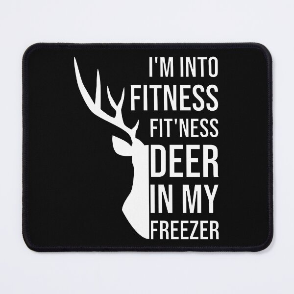 Item preview, I'm Into Fitness Fit'ness Deer In My Freezer Funny Hunter designed and sold by Slassyat.