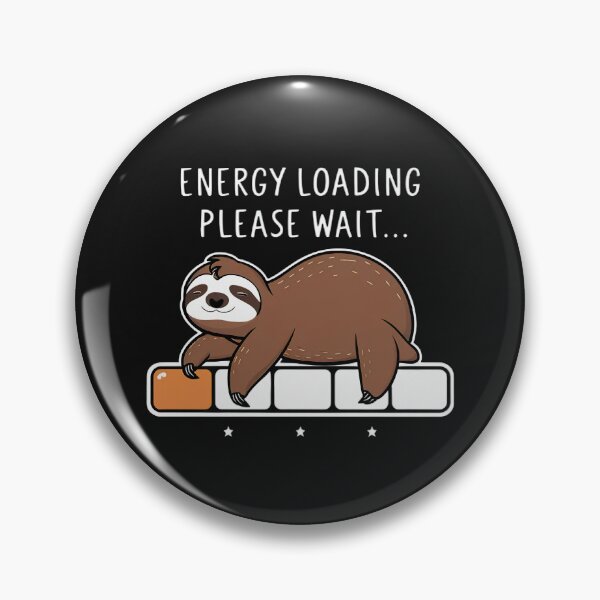 Item preview,  T-shirt design of a cartoon sloth with a broad smile with the words “ENERGY LOADING PLEASE WAIT…”  designed and sold by AdesignTEE.