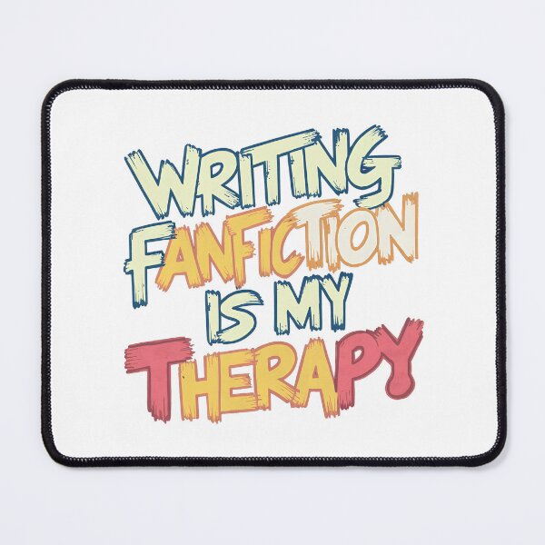 Item preview, Writing Fanfiction Is My Therapy designed and sold by 90's Misaki.