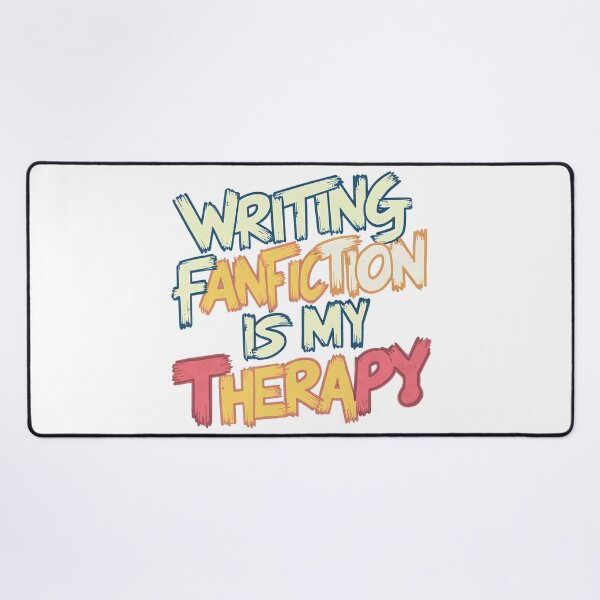 Item preview, Writing Fanfiction Is My Therapy designed and sold by 90's Misaki.