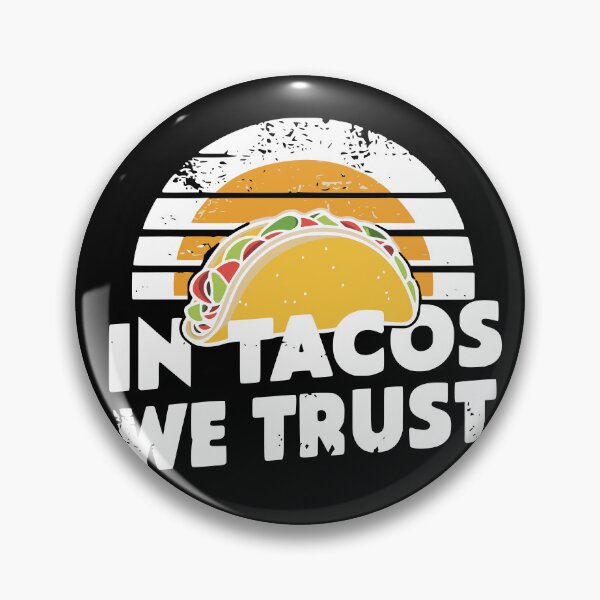 Item preview, In Tacos We Trust designed and sold by PeelZinc.