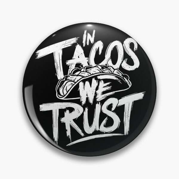 Item preview, In Tacos We Trust designed and sold by PeelZinc.