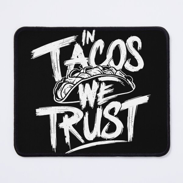 Item preview, In Tacos We Trust designed and sold by PeelZinc.
