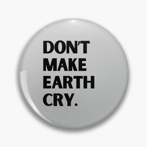 Item preview, Don't make EARTH Cry. designed and sold by S9View.